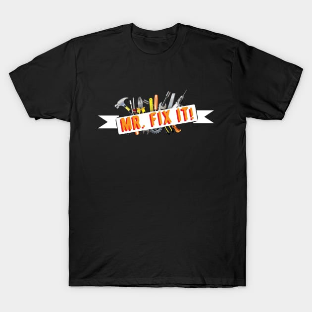 Carpenter Repairman - Mr. Fix it T-Shirt by KC Happy Shop